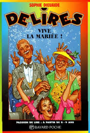 DIEUAIDE, Sophie : Délires T215 Vive La Mariée ! BAYARD 9782227738195