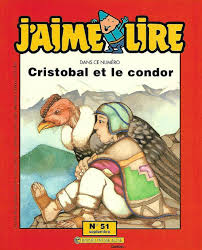 No 51 Septembre J'aime lire : Cristobal et le condor