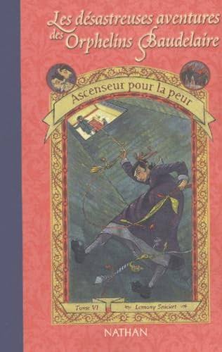 SNICKET, L : Désastreuses aventures des orphelins Baudelaire T6 Ascenseur pour la peur NATHAN 9782092826003