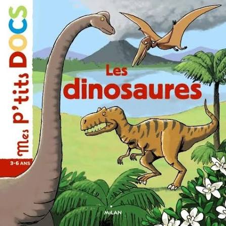 LEDU GASTÉ, Mes p'tits docs : Les dinosaures MILAN jeunesse 9782745922960