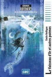 NELLIGAN, Émile : Le Vaisseau d'or et autres poèmes, CEC 9782761713023
