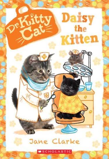 CLARKE, Jane : Dr. KittyCat T3 Daisy the Kitten SCHOLASTIC 9780545873437