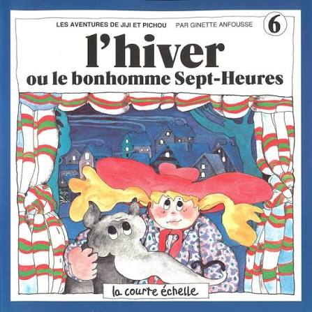 ANFOUSSE, G T6 L'Hiver ou le bonhomme Sept-Heures Jiji et Pichou COURTE ÉCHELLE 9782890210240