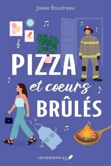 BOUDREAU, Josée : Pizza et coeurs brûlés JCL 9782898045011