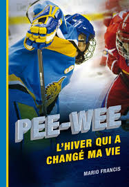 FRANCIS, Mario : Pee-wee : l'hiver qui a changé ma vie BAGNOLE 9782897141806