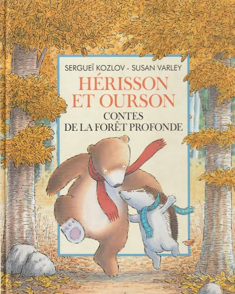 KOZLOV VARLEY : Hérisson et ourson: contes de la forêt profonde FRANCE LOISIRS 2744123250