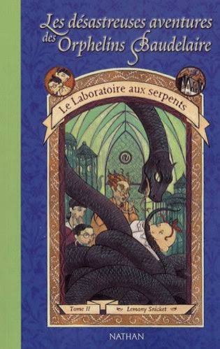 SNICKET, L : Désastreuses aventures des orphelins Baudelaire T2 Le laboratoire aux serpents NATHAN 9782092110348