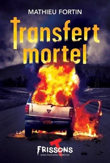FORTIN, Mathieu : Transfert mortel, Frissons Terreur rouge HÉRITAGE 9782898120213