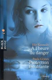 KENNEDY GRAVES : 86 À l'heure du danger / Protection troublante, Black Rose HARLEQUIN 9780373686599
