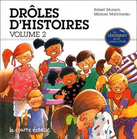 MUNSCH MARTCHENKO : Drôles D'Histoire. Volume 2 COURTE ÉCHELLE 9782890213678