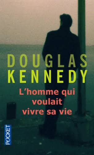 KENNEDY, Douglas: L'homme qui voulait vivre sa vie POCKET 9782266194600