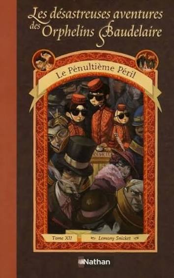 SNICKET, L : Désastreuses aventures des orphelins Baudelaire T12 Le Pénultième Péril NATHAN 9782092506790