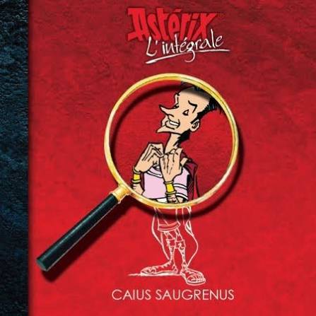 Astérix L'intégrale : Caius Saugrenus FRANCE LOISIRS 9782298021004