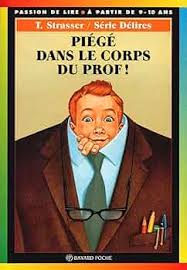 STRASSER, T : Délires T202 Piégé dans le corps du prof! BAYARD 9782227729162