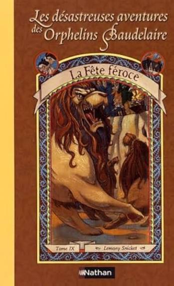 SNICKET, L : Désastreuses aventures des orphelins Baudelaire T9 La fête féroce NATHAN 9782092504321