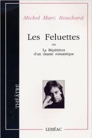 BOUCHARD, Michel Marc : Les Feluettes LEMÉAC 9782760901698