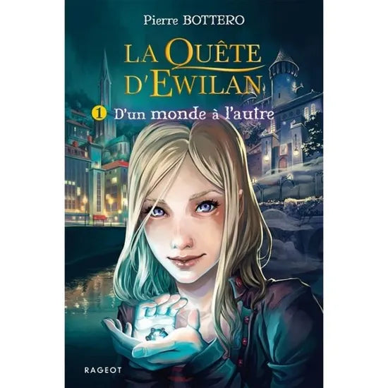 BOTTERO, Pierre : La quête d'Ewilan T1 D'un monde à l'autre RAGEOT 9782700238938