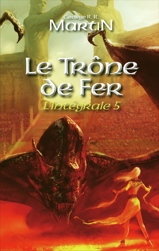 MARTIN, George R R T5 Le trône de fer: L'intégrale 5 PYGMALION 9782298103632