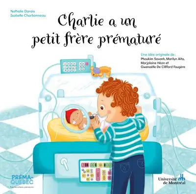 DORAIS CHARBONNEAU : Charlie a un petit frère prématuré UNIVERSITÉ MTL 9782922662634