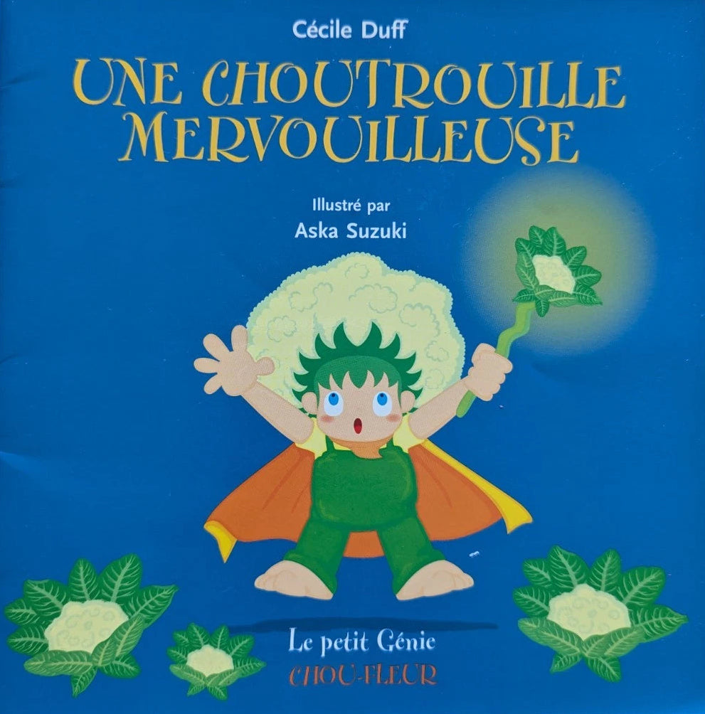 DUFF SUZUKI : Le petit génie Chou-Fleur, Une choutrouille mervouilleuse FAMILLES 9782923139012