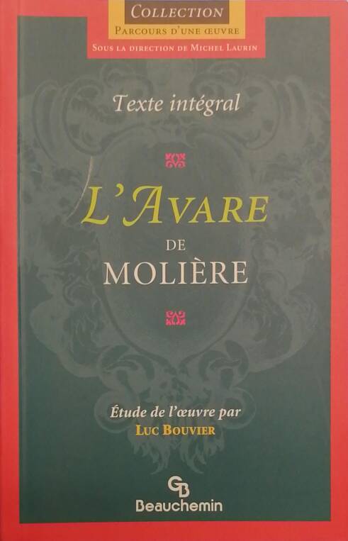 MOLIÈRE : L'avare BEAUCHEMIN 9782761609944