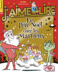 No 503 Décembre 2018 J'aime lire: Le Père Noël chez les Martiens