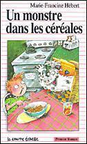 HÉBERT, M-Francine PR2 Un monstre dans les céréales 9782890210844